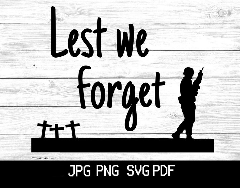 Lest we forget svg remembrance svg png version 2 print T-shirt Cricut Silhouette Cut Files, Digital Download svg image 1