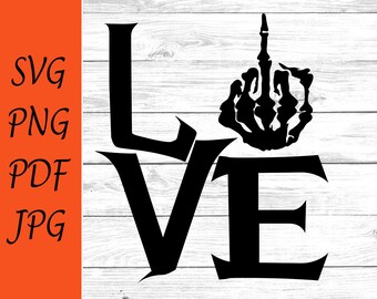 F*ck love Up yours love png pdf svg sweary middle finger SVG  love print T-shirt Cricut Silhouette Cut Files, Digital Download