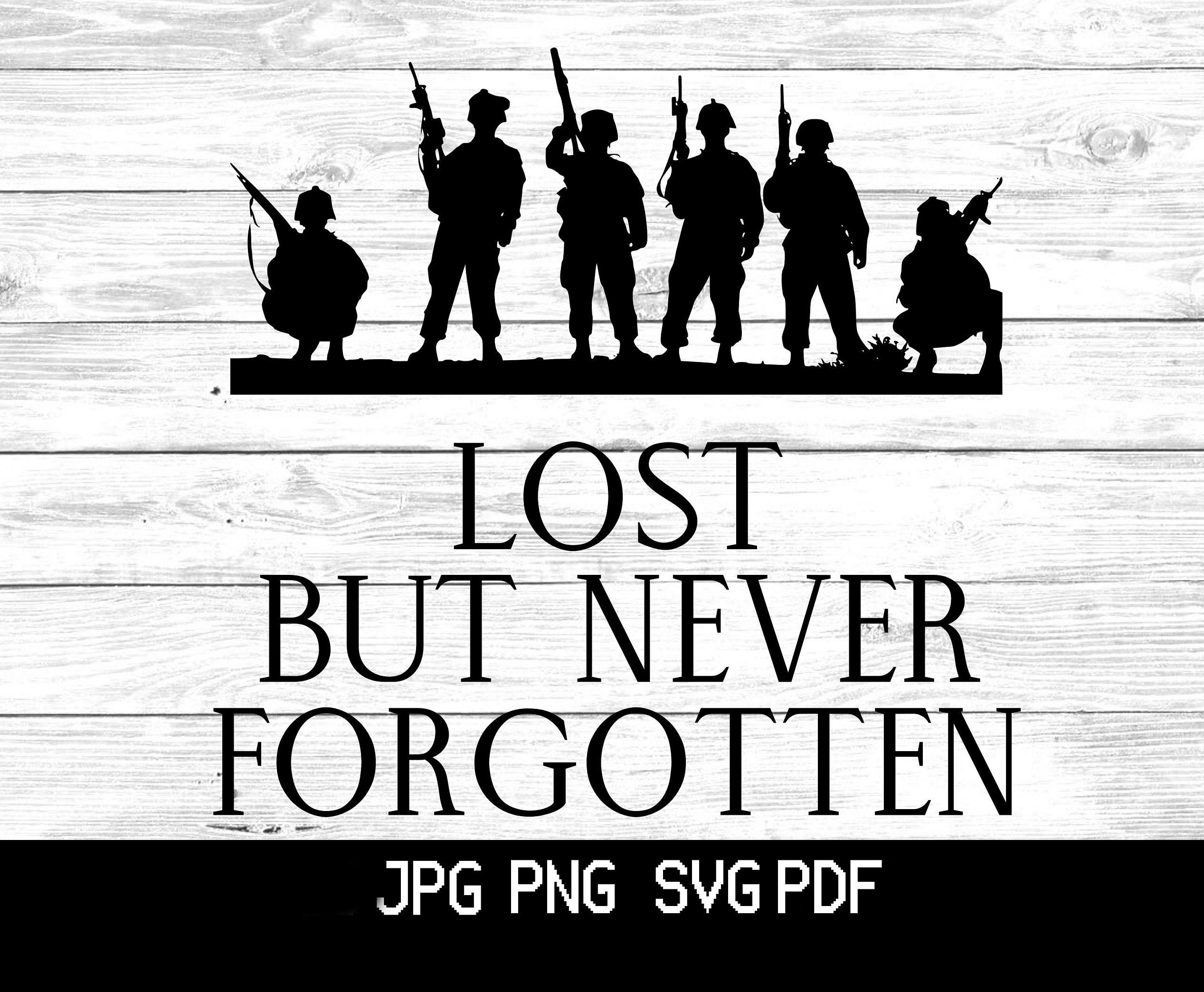 Lost but Never Forgotten Svg Remembrance Svg Soldiers Svg Png - Etsy