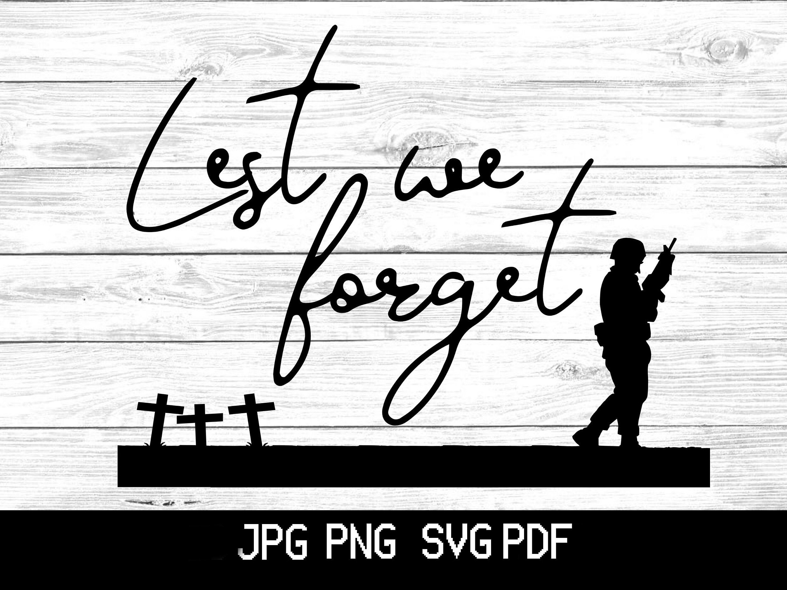 Lest We Forget Svg Version 1 Remembrance Svg Png Print T-shirt Cricut Silhouette Cut Files ...