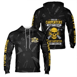 Custom name Carpenter Skilled Carpenters Aren&#39;t Cheap Hoodie S-5XL