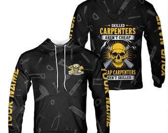 Custom name Carpenter Skilled Carpenters Aren't Cheap Hoodie S-5XL