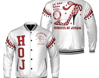 May include: White bomber jacket with black and red accents. The front features "HOJ" in red block letters and space for a court name. The back displays a high-heeled shoe design and the text "If the Shoe Fits... Heroines of Jericho."