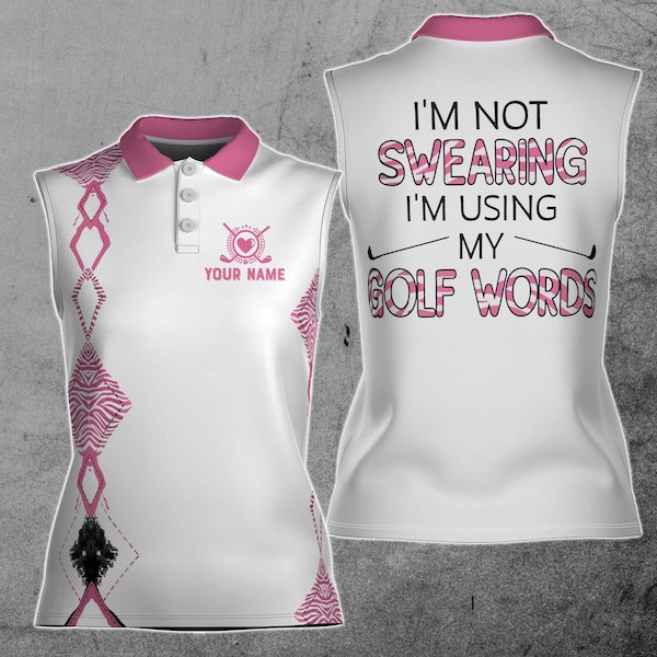 Personalize Name and Color I'm Not Swearing I'm Using My Golf Word Leopard Pattern 3D Women Sleeveless Polo Size XS-4XL