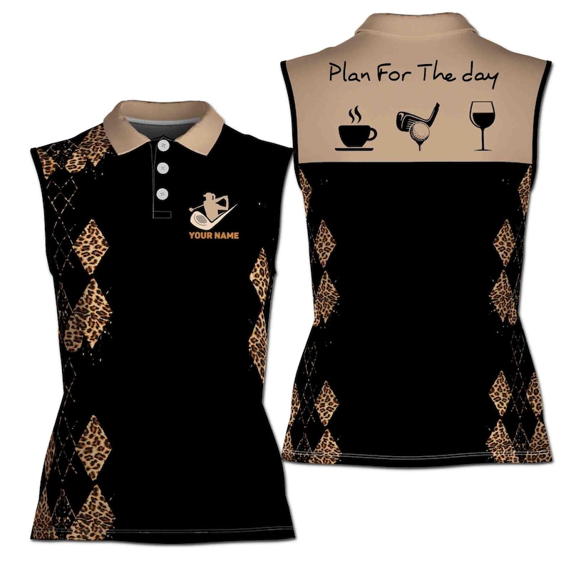 May include: A sleeveless black and brown golf shirt with a leopard print pattern. The shirt has a collar and a button placket. The back of the shirt has the text "Plan For The Day" with icons for coffee, a golf ball, and a glass of wine.