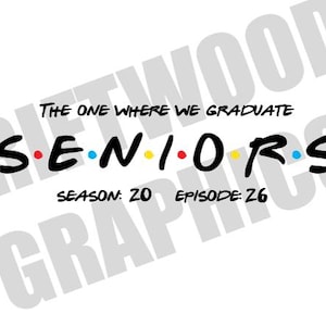 Seniors 2026 Friends Graduation Download SVG and PNG - The One Where We Graduate Season 20 Episode 26) Class of 2026