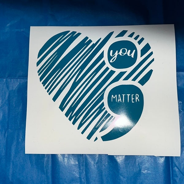 You Matter Heart and Semicolon Decal-Multiple Colors