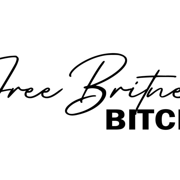 Free Britney Bitch SVG