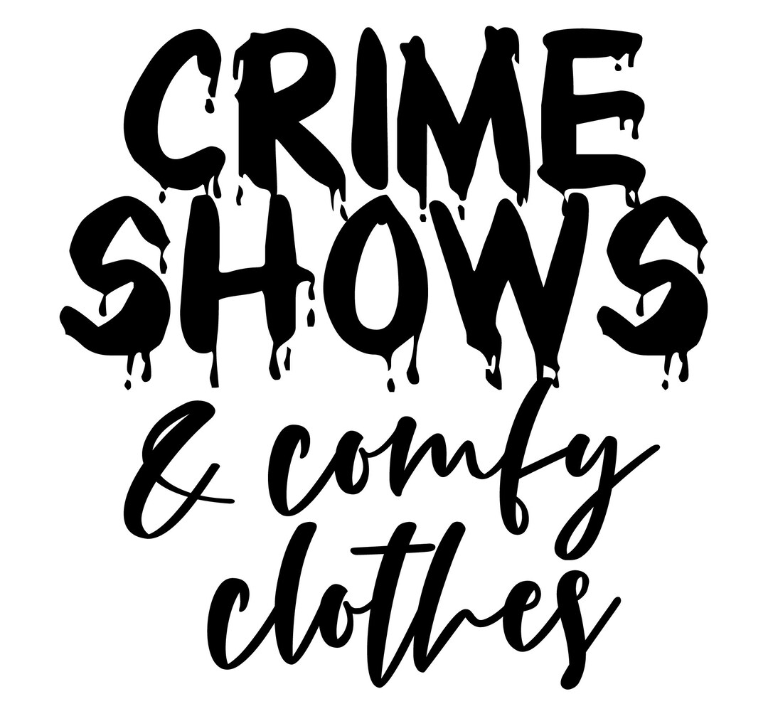 Crime Shows & Comfy Clothes SVG - Etsy