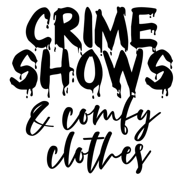 Crime Shows & Comfy Clothes SVG
