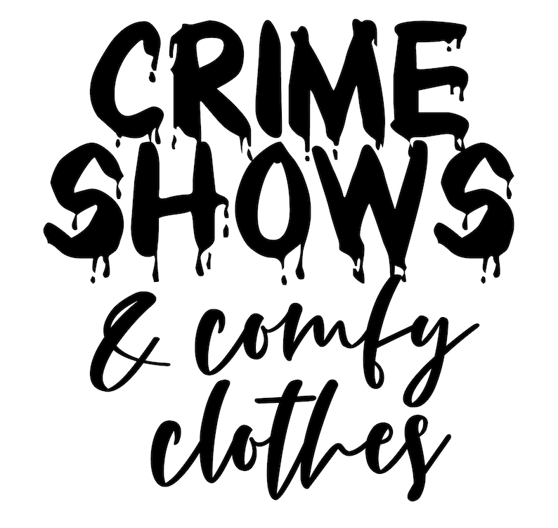 Crime Shows & Comfy Clothes SVG - Etsy