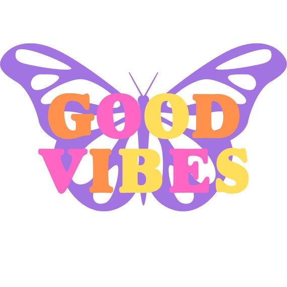 Good Vibes Butterfly SVG Etsy