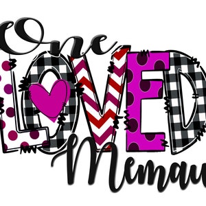 One Loved Memaw/Valentines Day/PNG File/Jpeg File/Digital File/Instant Download