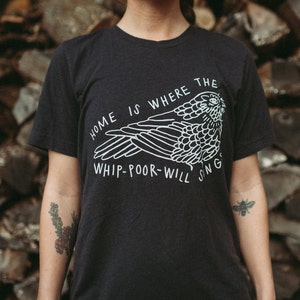 Whippoorwill Bird Ornithology Shirt, Home is Where the Whippoorwill Sings, Appalachia Shirt, Bird Watching Shirt