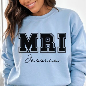 MRl shirt, sweatshirt, hoodie, long sleeve, gift, rad tech, MRI tech, radiologist, magnetic resonance, graduation gift for MRI tech,