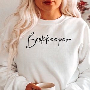 Bookkeeper shirt, sweatshirt, hoodie, tank top, gift,  grad gift, bookkeeping, recorder, financial records, auditor, clerk