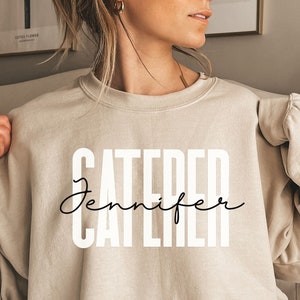 Personalized Caterer shirt, sweatshirt, hoodie, long sleeve, gift, custom name Caterer, event party catering service