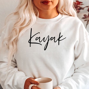 Kayak shirt, sweatshirt, hoodie, tank top, gift, kayaking, nature, paddling, watersports, kayaker, camping