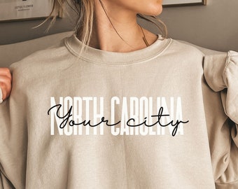 Personalized North Carolina shirt, sweatshirt, hoodie, long sleeve, gift, custom city North Carolina, NC, Charlotte, Raleigh, Greensboro