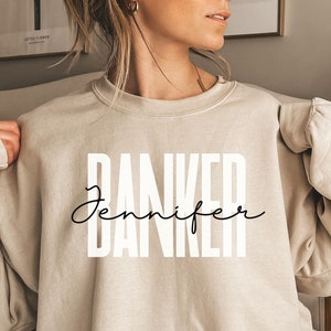 Personalized Banker shirt, sweatshirt, hoodie, long sleeve, gift, custom name Banker, investment Banker, merchant Banker