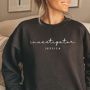 Personalized investigator shirt, sweatshirt, hoodie, long sleeve, gift, custom name investigator, detective