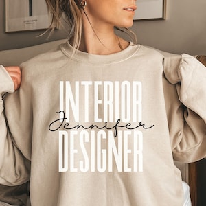 Personalized Interior Designer shirt, sweatshirt, hoodie, long sleeve, gift, custom name Interior Designer, home decor, stager