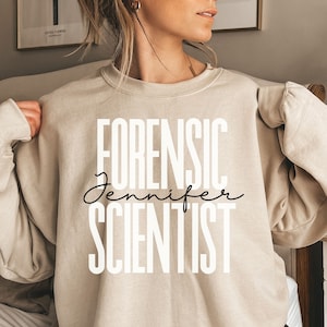 Personalized Forensic scientist shirt, sweatshirt, hoodie, long sleeve, gift, custom name Forensic science, forensic nurse, criminology