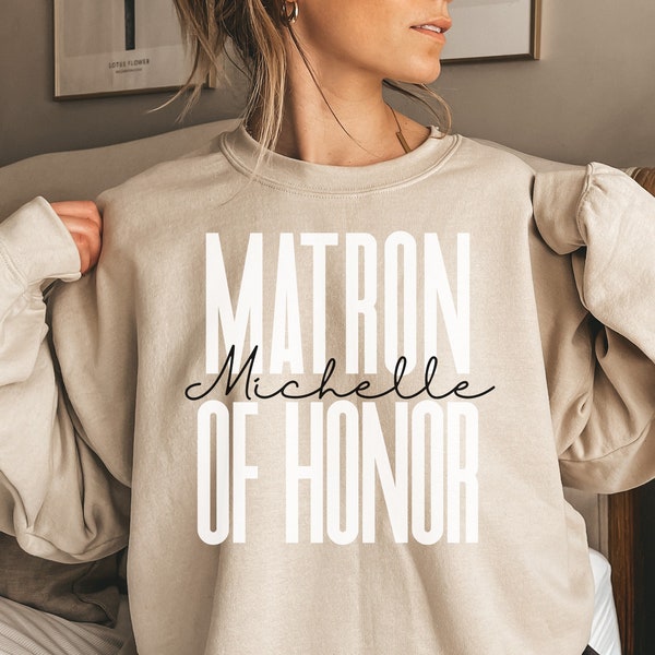 Personalized Matron of Honor shirt, sweatshirt, hoodie, long sleeve, gift, custom name Matron of Honor, bachelorette party, bride squad,team