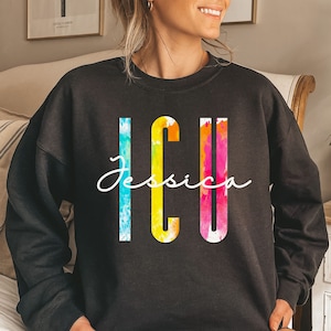 Custom ICU shirt, sweatshirt, hoodie, long sleeve, gift, personalized intensive care unit nurse, critical care