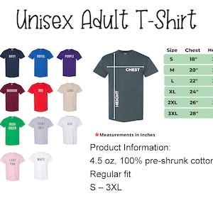 May include: A chart showing the size, chest, and height measurements for a unisex adult t-shirt. The chart shows sizes from S to 3XL. The t-shirt is available in 14 colors: black, navy, royal, purple, dark heather, maroon, red, sand, forest green, irish green, sport grey, ash, light blue, and light pink. The t-shirt is 4.5 oz, 100% pre-shrunk cotton, and has a regular fit.