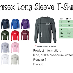 May include: A unisex long-sleeve t-shirt in a variety of colors, including black, navy, royal blue, purple, dark heather grey, forest green, red, maroon, irish green, sport grey, light pink, light blue, white, and ash. The shirt is made of 6 oz, 100% pre-shrunk cotton and has a regular fit. The size chart shows the chest and height measurements in inches for sizes S-2XL.