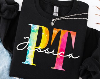 Personalized PT shirt, sweatshirt, hoodie, long sleeve, gift, custom Physical Therapist, pt graduation, pt personal trainer appreciation