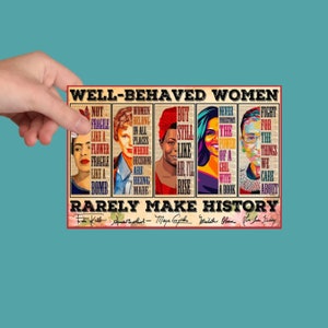 Well Behaved Women Rarely Make History Sticker Pack of 3 Vinyl Sticker Decals, Strong Women, Empowering Women, Women Rights