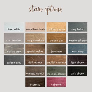 May include: A color chart displaying various wood stain options. The chart includes samples labeled: linen white, natural baltic birch, golden pecan, navy ballad, sun bleached, early american, golden oak, weathered grey, and more.
