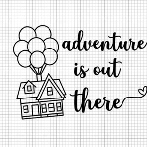 adventure is out there svg, up movie svg, carl and ellie svg, up svg, adventure svg, russel svg, up house svg, balloons svg, cricut file