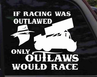 If Racing Was Outlawed - Sprint Car Racing Decal Sticker