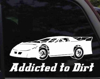 Addicted To Dirt Late Model Racing Decal Sticker
