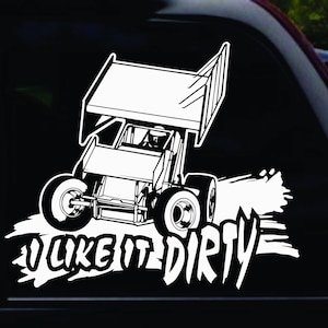 I Like It Dirty - Sprint Car version 2 Decal