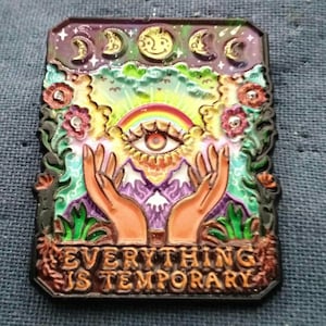 Everything is Temporary enamel pin 1.1 inch by 1.25 inch