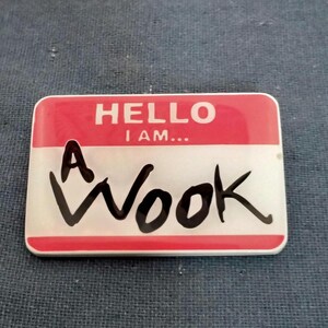 LE EDM Wook pin/Funny 'Hello I'm a Wook' Name-Tag enamel pin 1.5 inch by 1 inch/Limited Edition 1/100