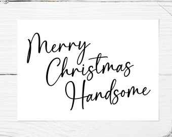 Merry Christmas Handsome | Simple Script Christmas Card for Husband, Boyfriend, Lover, Crush