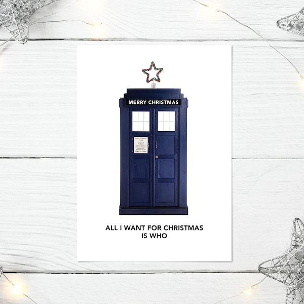 Dr Who Tardis Christmas Card | All I Want For Christmas Is Who, Dr Who Fan