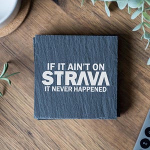 If It Ain&#39;t On Strava It Never Happened | Laser Engraved Coaster