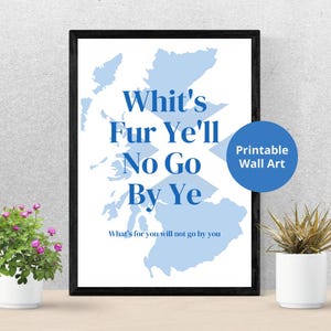 Art imprimable | Posters d'argot écossais |  Whit's Fur Ye'll No Go By Ye | Découvrez l'originalité des Écossais | Carte écossaise | Cadeau écossais