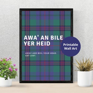 Scottish Slang Posters | Awa&#39; an bile yer heid | Scottish gift | Unframed wall art | Embrace the Quirkiness of the Scots | Printable poster