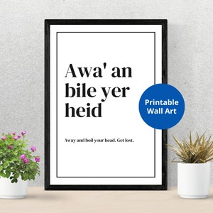 Poster slang scozzesi / Awa' an bile yer heid / Regalo scozzese / Arte murale senza cornice / Abbraccia la stranezza degli scozzesi