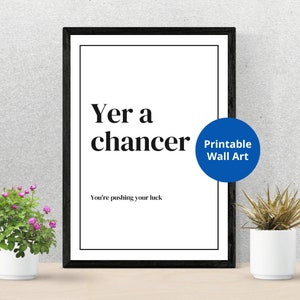 Keep the heid! | Scottish Slang Print I Yer a chancer | Print | Scottish gift | Unframed wall art | Home