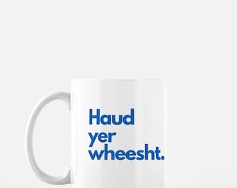 Scottish Humor Mug 'Haud yer Wheesht'