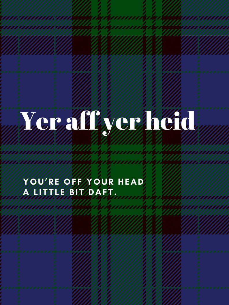 Scottish Slang Posters Yer Aff Yer Heid Scottish Gift Etsy