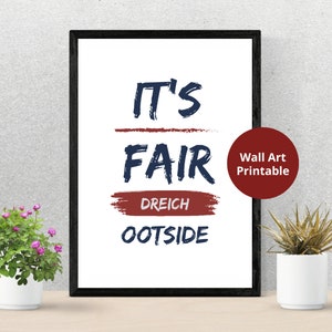 Scottish Slang Posters | It&#39;s fair dreich ootside | Scottish gift | Unframed wall art | Modern Home | Embrace the Quirkiness of the Scots